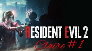 Resident Evil 2 (Remake) Claire's Story Part 1