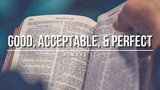 Good, Acceptable, and Perfect - Pastor Bruce Mejia
