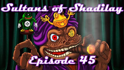 Sultans of Shadilay Podcast - Episode 45 - 09/04/2022
