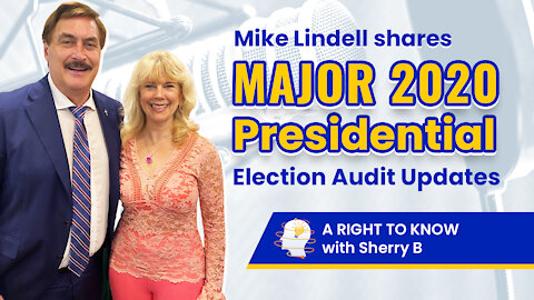 Mike Lindell shares MAJOR 2020 Presidental Election Audit Updates