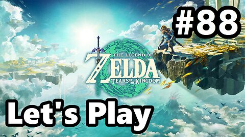 [Blind] Let's Play | Zelda - Tears of the Kingdom - Part 88