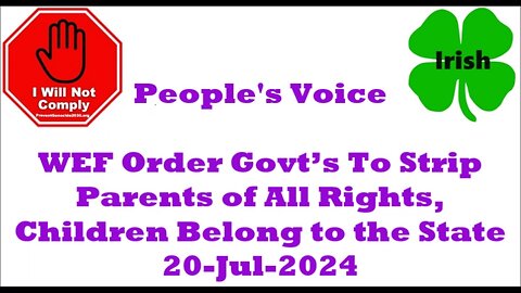 WEF Order Govt’s To Strip Parents of All Rights, Children Belong to the State 20-Jul-2024
