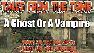 Tales From The Tomb 02 A Ghost Or A Vampire