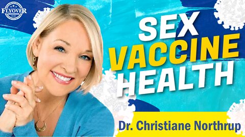 FULL INTERVIEW: SEX, VACCINE, HEALTH with Dr. Christiane Northrup | Flyover Conservatives