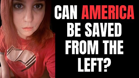 Can America be saved from the left? Karlyn rants on what you need to know and what to do next.
