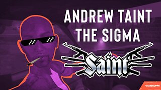 Andrew Taint the Sigma Saint