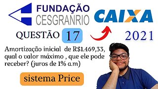 Questão 17 da CAIXA 2021 (Banca Cesgranrio) Como calcular a amortização no sistema Price