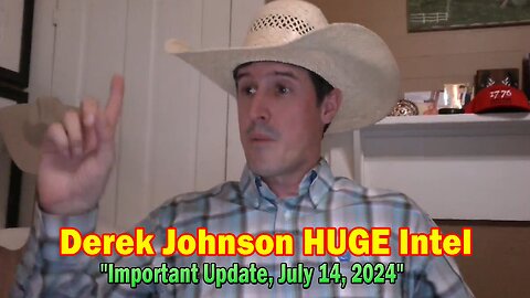 Derek Johnson HUGE Intel: "Derek Johnson Important Update, July 14, 2024"