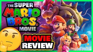 The Super Mario Bros. Movie - Movie Review | It Was.....