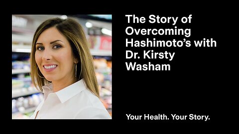 The Story of Overcoming Hashimoto’s with Dr. Kirsty Washam