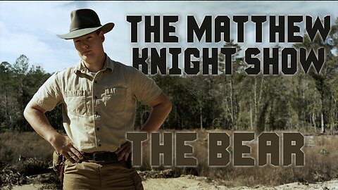 The Bear! | Matthew Knight Ep. 2