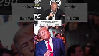 Trump loved the fights, he was watching the prelims in the car | Dana on Donald Trump at UFC 290