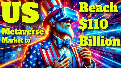 Get Ready for the Metaverse Revolution | US Metaverse Market to Reach $110 Billion | Metaverse News