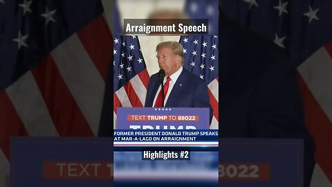 Trumps Arraignment Speech - Highlights #2