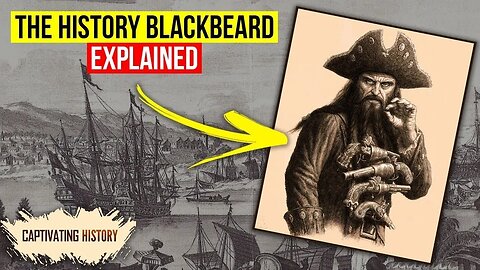 The Life Of Edward Teach (aka Blackbeard) - The Merciless Pirate