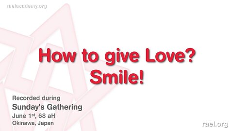 Maitreya Rael: How to give Love? Smile! (68-06-01)