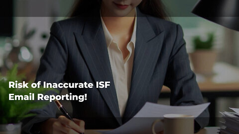 Avoid Penalties: Accurate Reporting of Buyer's Email Address in ISF