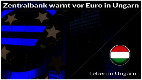 Zentralbank warnt vor Euro in Ungarn - Leben in Ungarn