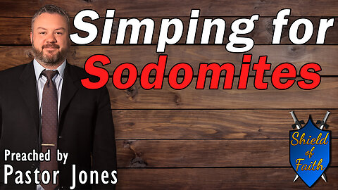 Simping for Sodomites (Pastor Jones) Sunday-PM