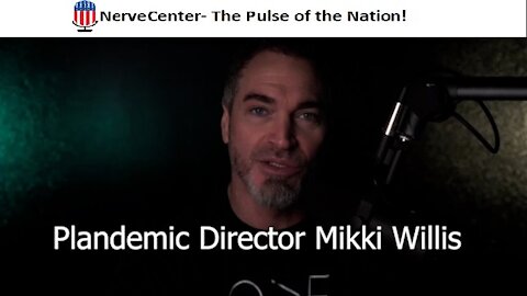 Plandemic Director Mikki Willis on NerveCenter