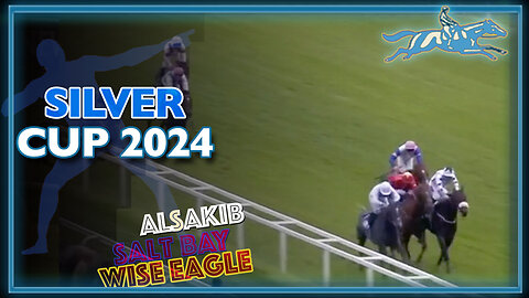 2024 Silver Cup | Klondike, Wise Eagle, Alsakib