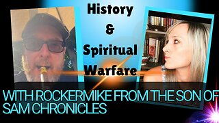 History & Spiritual Warfare with RockerMike from the Son of Sam Chronicles