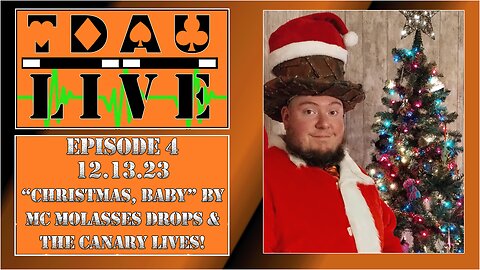 TDAU Live EP4: Christmas, Baby By MC Molasses Drops & The Canary Lives!