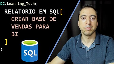 Como criar RELATÓRIO em SQL - Base de VENDAS para BI