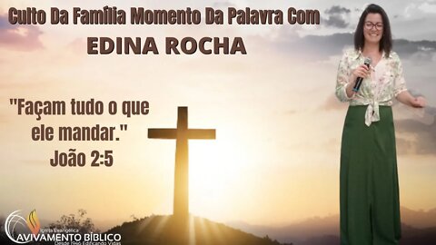 Culto Da Família Momento Da Palavra Com EDINA ROCHA