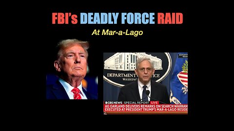 FBI's "Deadly Force" Raid at Mar-a-Lago