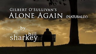 Alone Again (Naturally) - Gilbert O'Sullivan (cover-live by Bill Sharkey)