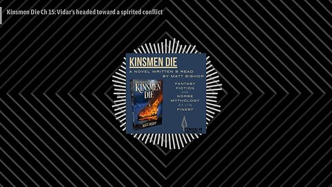 The Kinsmen Die Podcast - Kinsmen Die Ch 15: Vidar's headed toward a spirited conflict