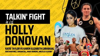 FIGHT PREVIEW Katie Taylor vs Karen Elizabeth Carabajal | Talkin Fight with Holly Donovan