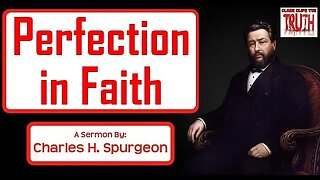 Perfection in Faith | Charles Spurgeon Sermon