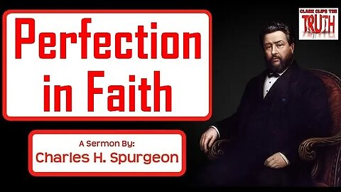 Perfection in Faith | Charles Spurgeon Sermon