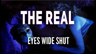 The Real Eyes Wide Shut