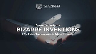 Consumer Insights: Bizarre Inventions