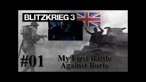 Blitzkrieg 3 Battles with Boris 01 How will I do?
