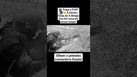 🎬 Traga o PIAT! 🌉🔫 A icônica frase de 'A Bridge Too Far' ecoa em nosso tempo" #war #ww2 #guerra