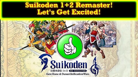 Suikoden 1 And 2 HD Remaster Is Almost Here! Let's Get Ready For This Classic RPG's Return!