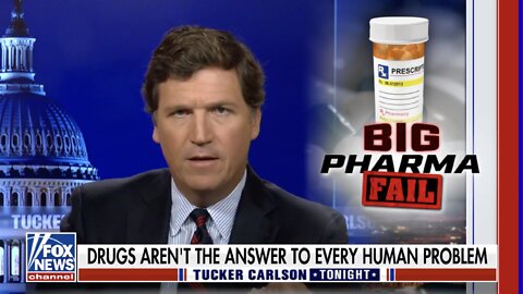 Tucker Carlson: Drugs Are Not The Answer To Every Human Problem