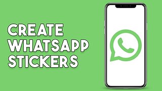 How To Create Whatsapp Stickers