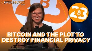 Whitney Webb: Bitcoin and the Plot to Destroy Financial Privacy - Open Source Stage - Bitcoin 2023