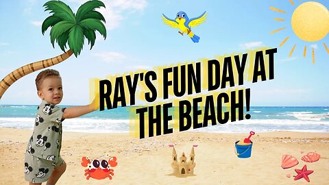 Ray's Fun Day at the Beach!
