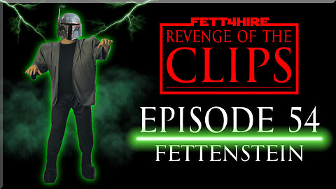 Revenge of the Clips Episode 54: Fettenstein