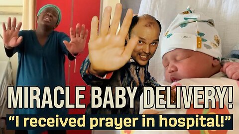 MIRACLE BABY DELIVERY | "I Received Prayer In Hospital!!!"