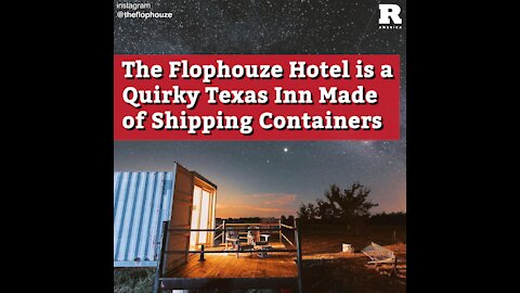 The Flophouze Hotel is a Quirky Texas Inn Made of Shipping Containers