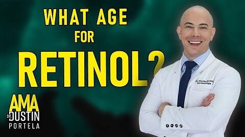 What Age Should You Start Using Retinol? Answering Your Retinol Questions with Dr Dustin Portela