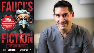 Dr. Michael Schwartz Talks about His New Book ‘Fauci’s Fiction’