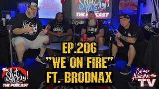 IGSSTS: The Podcast (Ep.206) “We On Fire” | Ft. Brodnax